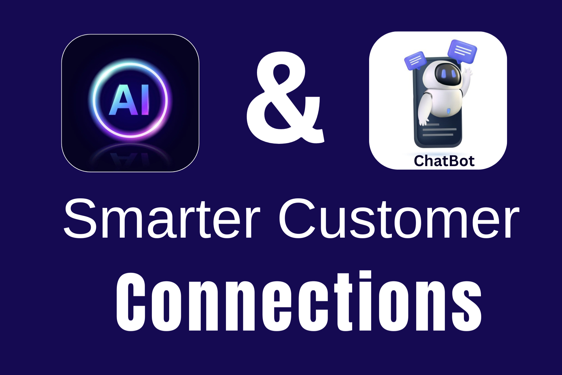 AI & Chatbots Smarter Customer Connections